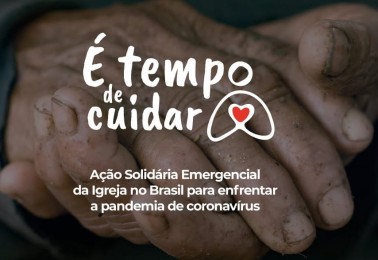 Lançado o vídeo da segunda fase da ação solidária emergencial “É tempo de cuidar”